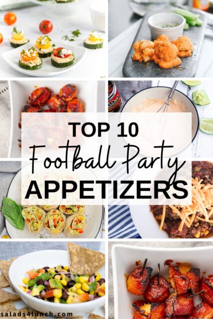 Top 10 Football Party Appetizers - Salads For Lunch